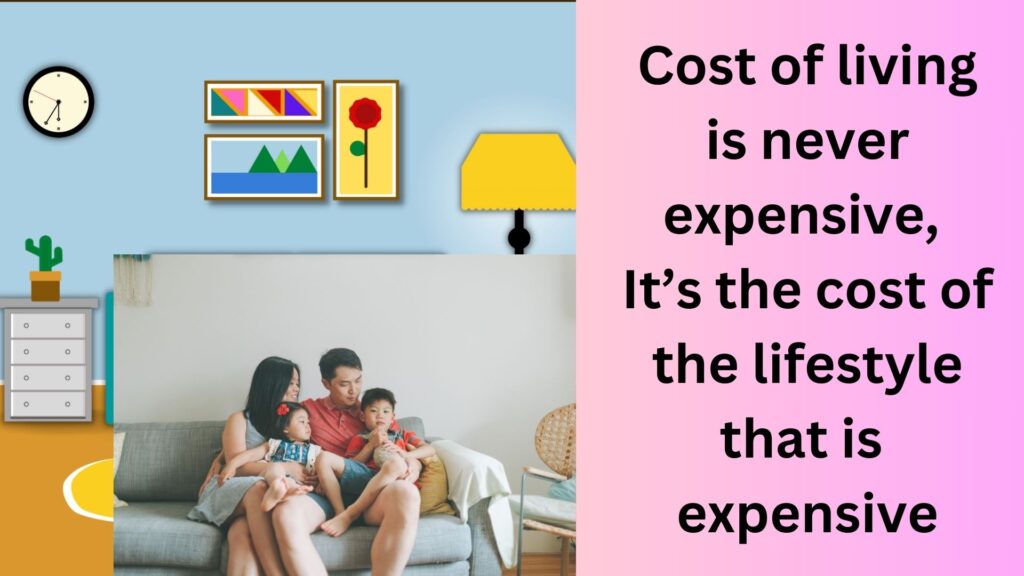 Cost of Living is never expensive